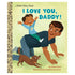 I Love You, Daddy! | Little Golden Book